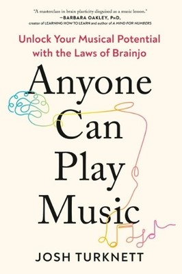 Josh Turknett Anyone Can Play Music (Taschenbuch)