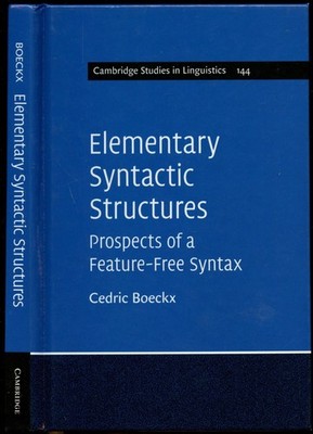 Cedric Boeckx / Elementary Syntactic Structures Prospects of Feature-Free Syntax