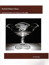 Etched Pattern Glass Book - Sid Lethbridge - 1880s Goblets & Tableware, EAPG