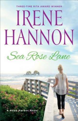 Sea Rose Lane: A Hope Harbor Novel - Paperback By Hannon, Irene - GOOD