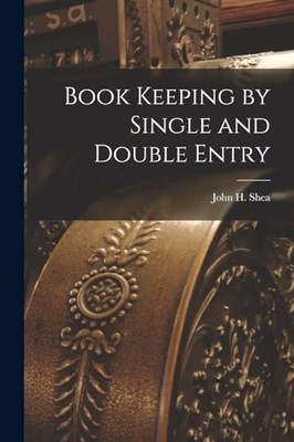 Shea - Book Keeping by Single and Double Entry - New paperback or soft - X555z