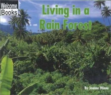 Living in a Rain Forest (Welcome Books: Communities) - Library Binding - GOOD