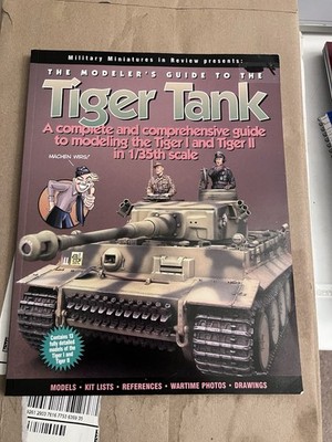 The Modeler s Guide To The Tiger Tank