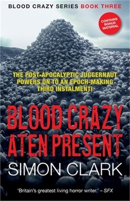 Blood Crazy Aten Present: The post-apocalyptic juggernaut powers on to an epoch-