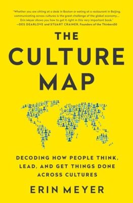 CULTURE MAP : DECODING HOW PEOPLE THINK, by MEYER, ERIN NEW Paperback
