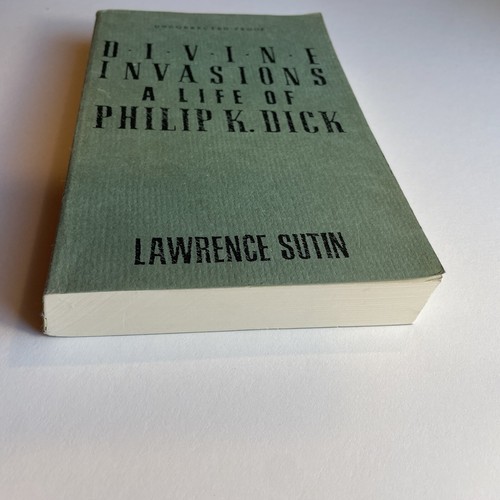 DIVINE INVASIONS. A LIFE OF PHILIP K. DICK - UNCORRECTED PROOF BY LAWRENCE SUTIN - Foto 5 di 12