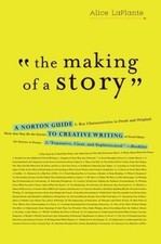 The Making of a Story: A Norton Guide to Creative Writing LaPlante, Alice paper