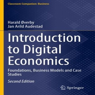 Introduction to Digital Economics Foundations Business Models and