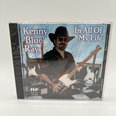 KENNY ''BLUE'' RAY - IN ALL OF MY LIFE NEW CD