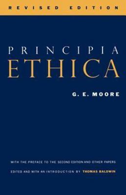 Principia Ethica by Moore, George Edward; Moore, G. E.; G. E., Moore