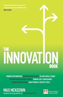 Innovation Book, The: How to Manage Ideas and Execution for Outstanding Results,
