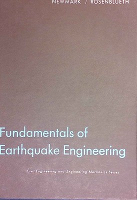 Fundamentals of Earthquake Engineering. Rosenblueth, E. and Nathan M. Newmark: