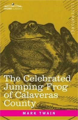 The Celebrated Jumping Frog of Calaveras County: And Other Sketches (Paperback o