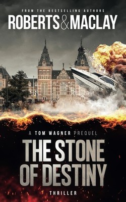 The Stone of Destiny (A Tom Wagner Adventure)