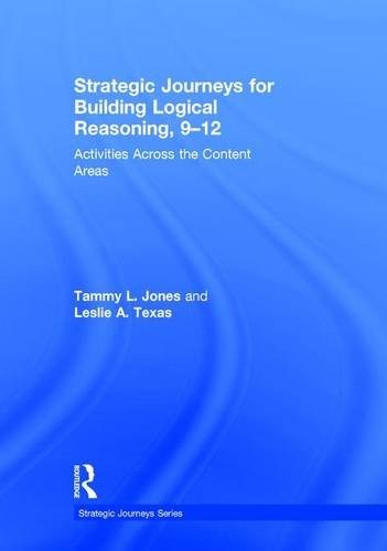 Strategic Journeys for Building Logical Reasoni, Jones, Te..