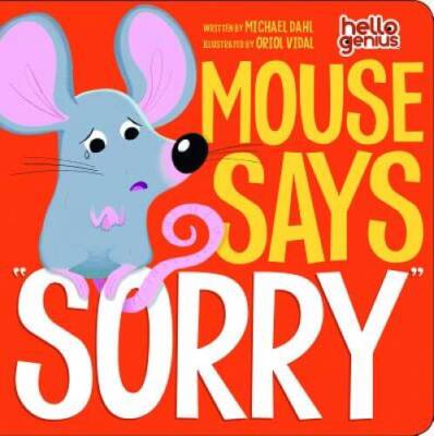 Mouse Says Sorry (Hello Genius) - Board book By Dahl, Michael - VERY GOOD