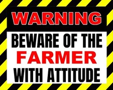 WARNING BEWARE OF THE FARMER WITH ATTITUDE COUNTRY FARM METAL PLAQUE SIGN 2030