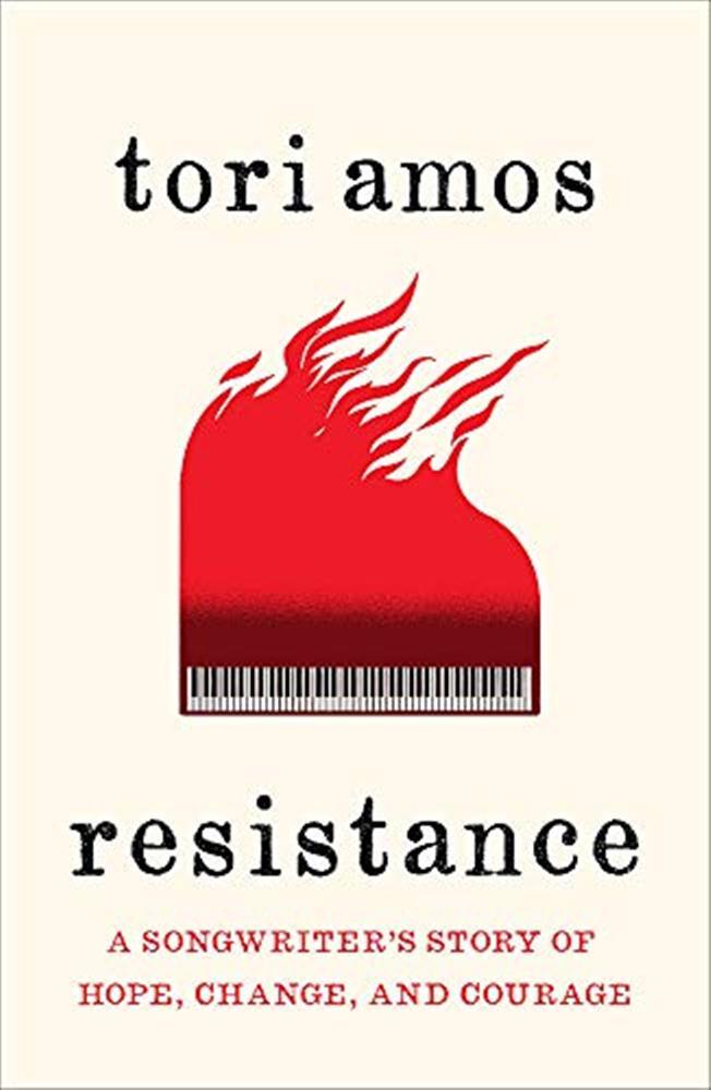 Resistance: a songwriter?s story of hope, change and courage: a songwriter...