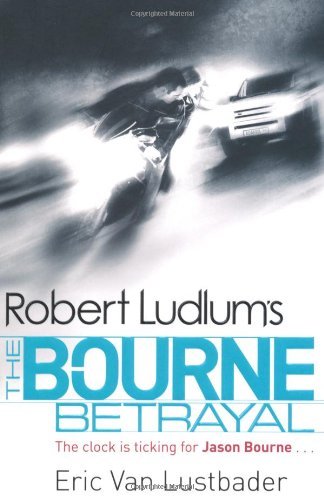 Robert Ludlum's The Bourne Betrayal (JASON BOURNE)-Eric Van Lu ..9781409117636