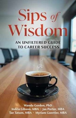 Sips of Wisdom: An Unfiltered - Paperback, by Gordon PhD Wanda; - Very Good