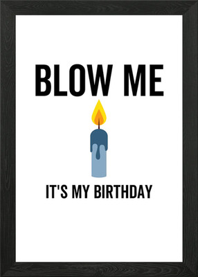 Blow Me Its My Birthday Gerahmtes Wandbild Poster Leinwanddruck Bild