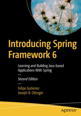 Introducing Spring Framework 6: Learning and Building J - Paperback NEW Ottinger