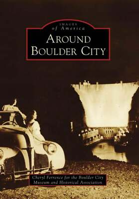 NEW Arcadia Publishing Around Boulder City, NV 9780738558769 Images of America T