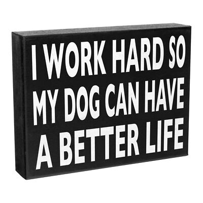 JennyGems I Work Hard So My Dog Can Have A Better Life Sign, Dog Mom Gift