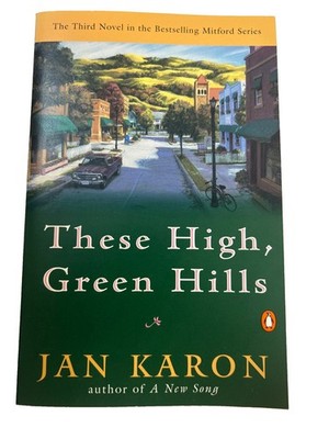 THESE HIGH, GREEN HILLS [Paperback] Book by JAN KARON - New, FREE Shipping