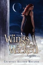 Wings of the Wicked (Angelfire) By Courtney Allison Moulton