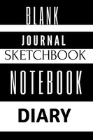 Blank Journal Sketchbook Notebook Diary: Practice Drawing Write