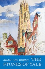 The Stones of Yale by Adam Van Doren