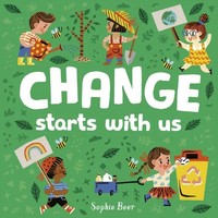 Change Starts With Us | Sophie Beer | Buch | Papp-Bilderbuch | Englisch | 2021