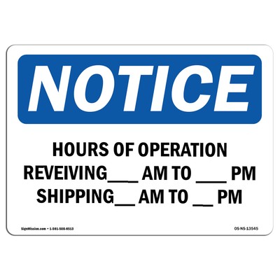 Hours Of Operation Receiving ____ Am - ____ OSHA Notice Sign Metal Plastic Decal