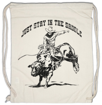 JUST STAY IN THE SADDLE Turnbeutel Rider Rodeo Horses Horse Cattleman Cowboy