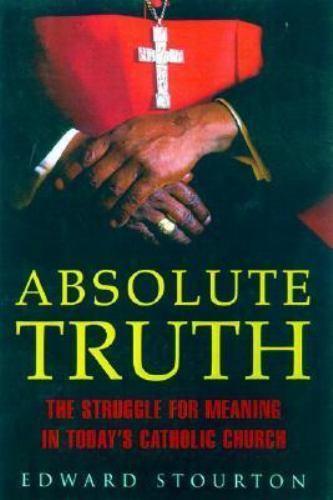 Absolute Truth by Edward Stourton (2000, Hardcover) for sale online | eBay