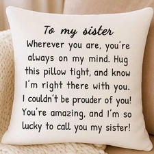 to My Sister White Throw Pillow Cover 18 x 18 Inch