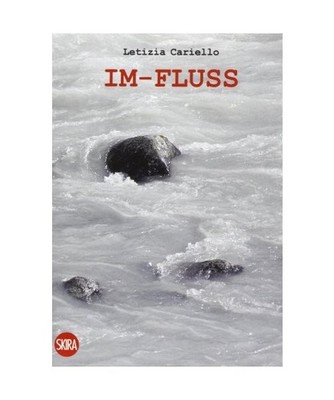 Im-fluss. Ediz. italiana e inglese, Letizia Cariello