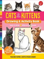 Cats Kittens Drawing Activity Book: Learn to Draw 17 Different Cat Breed...