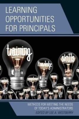 Learning Opportunities for Principals: Methods for Meeting the Needs of Today's