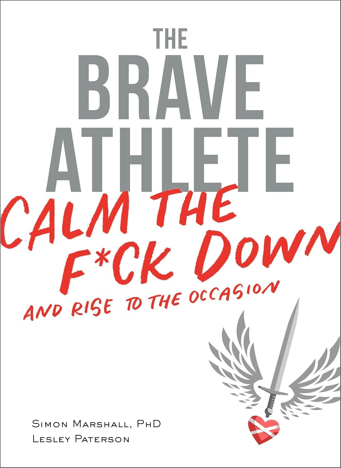 9781937715731 The Brave Athlete: Calm the F*ck Down and Rise to the Occasion - S