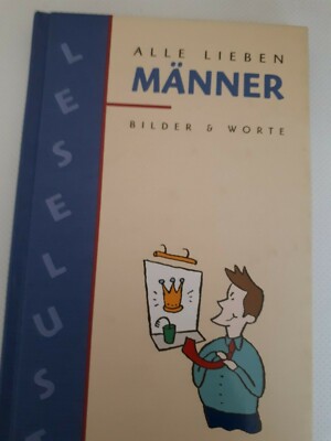 Alle lieben MÄNNER-Bilder und Worte-Lappan 1998-Cartoons-Bilder Texte-93 Seiten