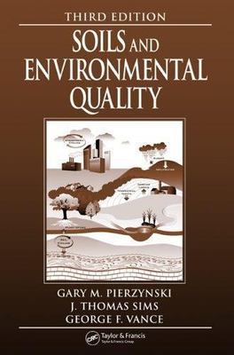 Soils and Environmental Quality by Pierzynski, Gary M.