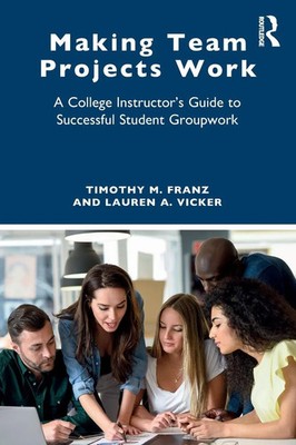 Making Team Projects Work Timothy M. Franz (u. a.) Taschenbuch Englisch 2024