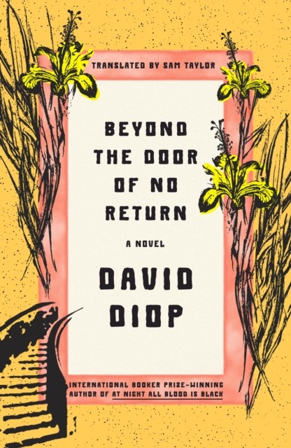 Beyond the Door of No Return by David Diop HARDBACK 9780374606770