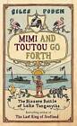 Mimi and Toutou Go Forth: The Bizzare Battle of Lake Tanganyika by Giles Foden (Hardback, 2004)