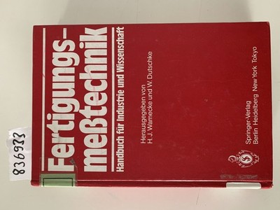 Fertigungsmesstechnik : Handbuch für Industrie u. Wiss. hrsg. von H.-J. Warnecke