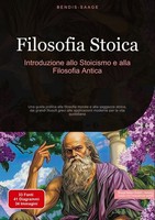 Filosofia Stoica: Introduzione Allo Stoicismo E Alla Filosofia Antica Bendis A.