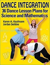 Dance Integration : 36 Dance Lesson Plans for Science and Mathema