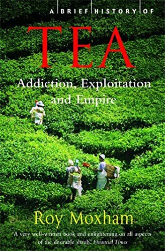 A Brief History of Tea (Brief Histories),Roy Moxham
